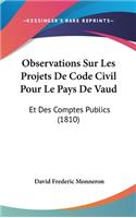 Observations Sur Les Projets de Code Civil Pour Le Pays de Vaud