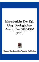 Jahresbericht Der Kgl. Ung. Geologischen Anstalt Fur 1898-1900 (1901)