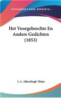 Het Voorgeborchte En Andere Gedichten (1853)