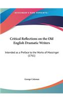 Critical Reflections on the Old English Dramatic Writers