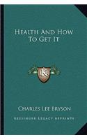 Health and How to Get It