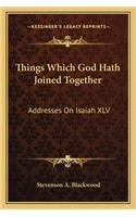 Things Which God Hath Joined Together