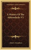 A History Of The Adirondacks V1
