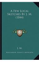 A Few Local Sketches by J. M. (1844)