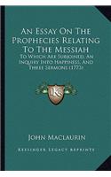 An Essay On The Prophecies Relating To The Messiah