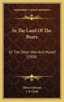 In the Land of the Boers: Or the Other Man and Myself (1900)