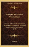 History Of The Azores Or Western Islands