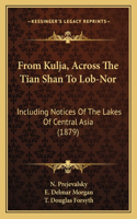 From Kulja, Across The Tian Shan To Lob-Nor
