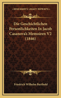 Die Geschichtlichen Personlichkeiten In Jacob Casanova's Memoiren V2 (1846)