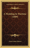 A Wedding In Wartime (1889)