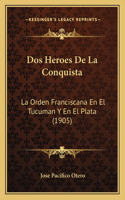 Dos Heroes De La Conquista