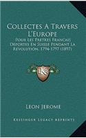 Collectes A Travers L'Europe: Pour Les Pretres Francais Deportes En Suisse Pendant La Revolution, 1794-1797 (1897)
