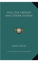 Hell Fer Sartain and Other Stories