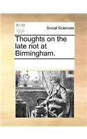 Thoughts on the late riot at Birmingham.