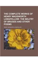The Complete Works of Henry Wadsworth Longfellow