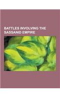 Battles Involving the Sassanid Empire: Battle of Nineveh, Battle of Al-Q Disiyyah, Battle of Walaja, Siege of Ctesiphon, Battle of Solachon, Battle of(English)