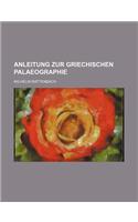 Anleitung Zur Griechischen Palaeographie