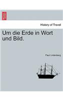 Um die Erde in Wort und Bild.