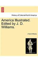 America Illustrated. Edited by J. D. Williams.