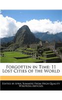 Forgotten in Time: 11 Lost Cities of the World