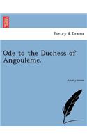 Ode to the Duchess of Angoule Me.: (English)