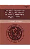 Teachers' Perceptions of the Effectiveness of Four Alternative High Schools