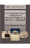 U.S. Supreme Court Transcript of Record Oregon R & Nav Co V. Campbell
