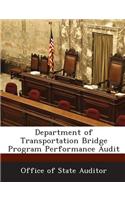 Department of Transportation Bridge Program Performance Audit: (English)
