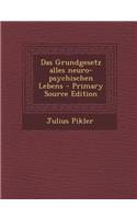 Das Grundgesetz Alles Neuro-Psychischen Lebens