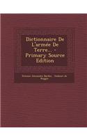 Dictionnaire de L'Armee de Terre...