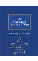 The Christian Ethic of War - War College Series