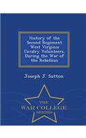 History of the Second Regiment West Virginia Cavalry Volunteers, During the War of the Rebellion - War College Series