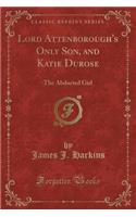 Lord Attenborough's Only Son, and Katie Durose