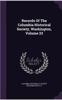 Records of the Columbia Historical Society, Washington, Volume 23