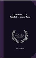 Observata ... De Regali Postarum Jure: (English)