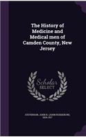 The History of Medicine and Medical men of Camden County, New Jersey