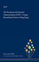 The Prevalence and Genomic Characterization of HIV-1 Unique Recombinant Forms in Hong Kong: (English)