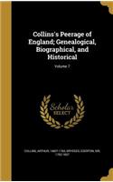 Collins's Peerage of England; Genealogical, Biographical, and Historical; Volume 7