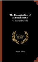 The Emancipation of Massachusetts: The Dream and the reality