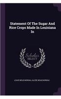 Statement Of The Sugar And Rice Crops Made In Louisiana In