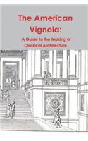 The American Vignola: A Guide to the Making of Classical Architecture