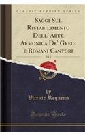 Saggi Sul Ristabilimento Dell' Arte Armonica De' Greci E Romani Cantori, Vol. 2 (Classic Reprint)