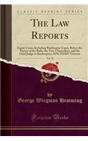 The Law Reports, Vol. 10: Equity Cases, Including Bankruptcy Cases, Before the Master of the Rolls, the Vice-Chancellors, and the Chief Judge in Bankruptcy; 1870, XXXIV Victoriï¿½ (Classic Reprint)