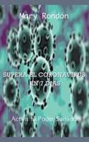 Supera El Coronavirus en 7 Días