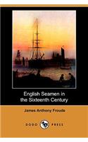 English Seamen in the Sixteenth Century (Dodo Press)