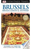 DK Eyewitness Travel Guide: Brussels, Bruges, Ghent & Antwer