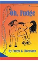 Oh, Fudge