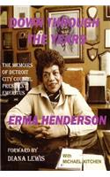 Down Through The Years: The Memoirs of Detroit City Council President Emeritus Erma Henderson(English)