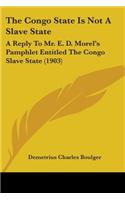 The Congo State Is Not A Slave State