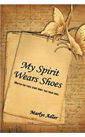 My Spirit Wears Shoes